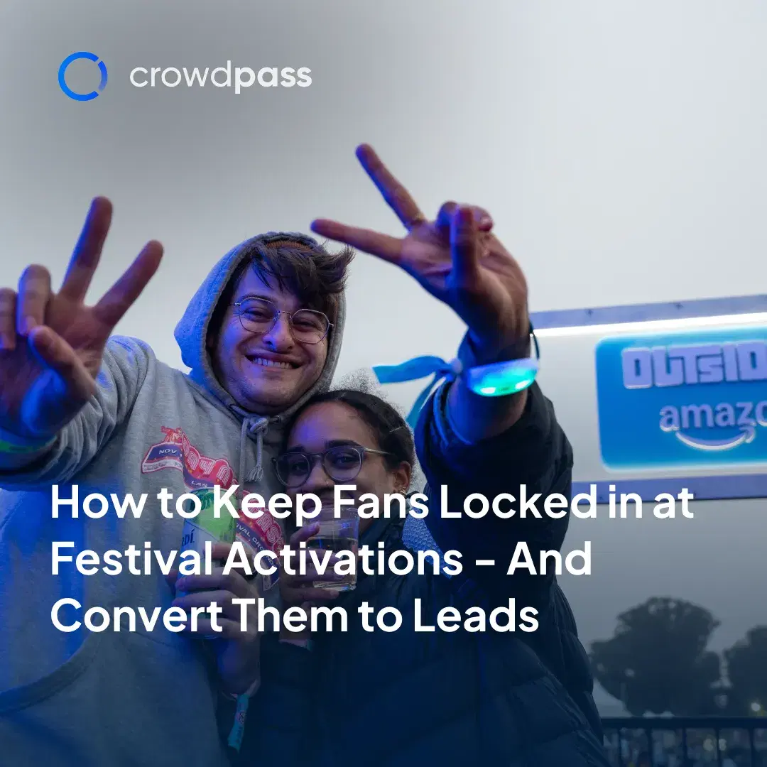 Cover image for How to Keep Fans Locked in at Festival Activations - And Convert Them to Leads