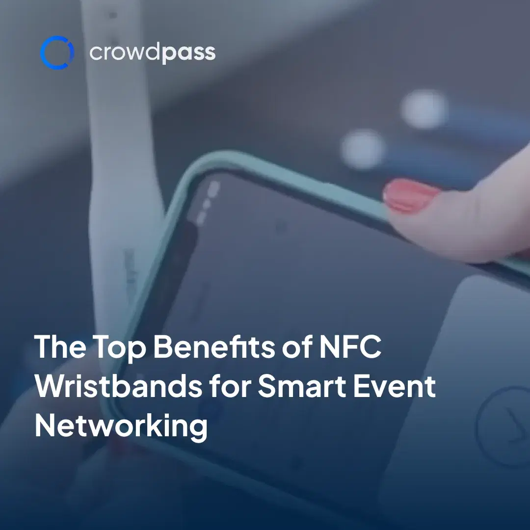 Cover image for The Top Benefits of NFC Wristbands for Smart Event Networking